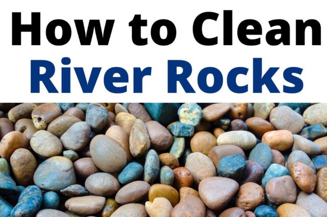 How to Clean River Rock